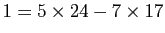 $ 1=5\times24-7\times17$