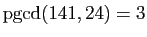 $ \mathrm{pgcd}(141,24)=3$