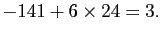 $\displaystyle -141+6\times24=3.
$