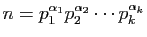 $\displaystyle n=p_1^{\alpha_1}p_2^{\alpha_2}\cdots p_k^{\alpha_k}$
