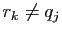 $ r_{k}\neq q_{j}$