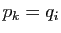 $ p_k=q_i$