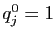 $ q_{j}^{0}=1$