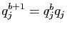 $ q_j^{b+1}=q_j^bq_j$