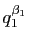 $ q_1^{\beta_1}$