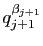 $ q_{j+1}^{\beta_{j+1}}$