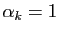 $ \alpha_k=1$