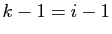 $ k-1=i-1$