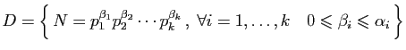 $\displaystyle D=\Big\{ N=p_1^{\beta_1}p_2^{\beta_2}\cdots p_k^{\beta_k} ,\;
\forall i=1,\ldots, k\quad 0\leqslant \beta_i\leqslant \alpha_i \Big\}
$