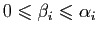 $ 0\leqslant \beta_i\leqslant \alpha_i$