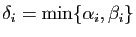 $\displaystyle \delta_i = \min\{\alpha_i,\beta_i\}$