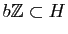 $ b\mathbb{Z}\subset H$