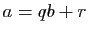 $ a=qb+r$