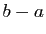 $ b-a$