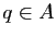 $ q\in A$