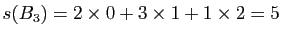 $ s(B_{3})=2\times0+3\times1+1\times2=5$