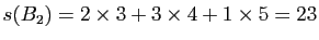 $ s(B_{2})=2\times3+3\times4+1\times5=23$