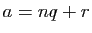 $ a=nq+r$