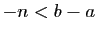$ -n<b-a$