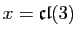 $ x=\mathfrak{cl}(3)$