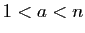 $ 1<a<n$
