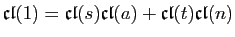 $ \mathfrak{cl}(1)=
\mathfrak{cl}(s)\mathfrak{cl}(a)+\mathfrak{cl}(t)\mathfrak{cl}(n)$