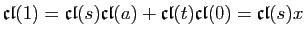 $ \mathfrak{cl}(1)=
\mathfrak{cl}(s)\mathfrak{cl}(a)+\mathfrak{cl}(t)\mathfrak{cl}(0)=\mathfrak{cl}(s)x$