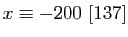 $ x\equiv - 200 [137]$