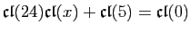 $ \mathfrak{cl}(24)\mathfrak{cl}(x)+\mathfrak{cl}(5)=\mathfrak{cl}(0)$