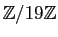 $ \mathbb{Z}/19\mathbb{Z}$