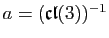 $ a=(\mathfrak{cl}(3))^{-1}$