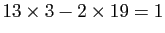 $ 13\times3-2\times 19=1$