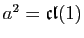 $ a^2=\mathfrak{cl}(1)$