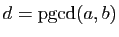 $ d=\mathrm{pgcd}(a,b)$