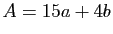 $\displaystyle A=15a+4b$