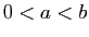 $ 0<a<b$