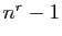 $ n^r-1$