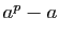 $ a^p-a$