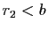 $ r_2<b$