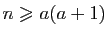 $ n\geqslant
a(a+1)$
