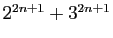 $ 2^{2n+1}+3^{2n+1}$