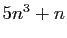 $ 5n^3+n$
