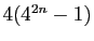 $ 4(4^{2n}-1)$