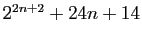 $ 2^{2n+2}+24n+14$
