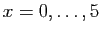 $ x=0,\ldots,5$