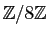 $ \mathbb{Z}/8\mathbb{Z}$