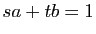 $ sa+tb=1$