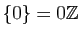 $ \{0\}=0\mathbb{Z}$