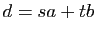 $ d=sa+tb$