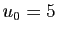 $ u_0=5$
